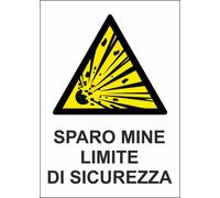 CARTELLO SEGNALETICO - SPARO MINE LIMITE DI SICUREZZA - segnale