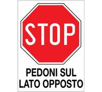 CARTELLO SEGNALETICO - Stop Pedoni sul lato opposto - segnale segnaletica