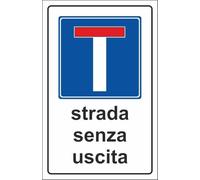 CARTELLO SEGNALETICO - STRADA SENZA USCITA - Adesivo Extra Resistente, Pannello in Forex, Pannello In Alluminio (Alluminio, 20x31 cm)