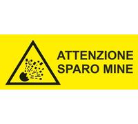 CARTELLO SEGNALETICO UNI - ATTENZIONE SPARO MINE - segnale