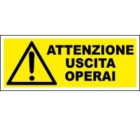 CARTELLO SEGNALETICO UNI - ATTENZIONE USCITA OPERAI - segnale