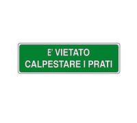 CARTELLO SEGNALETICO UNI - E' vietato calpestare i prati - Con Adesivo in Vinile e Pannello in Forex (Pannello 5mm Stampato)