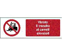 CARTELLO SEGNALETICO UNI ISO - Vietato il transito ai carrelli elevatori