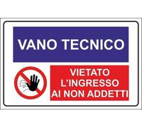 CARTELLO SEGNALETICO - VANO TECNICO VIETATO L'INGRESSO AI NON ADDETTI - segnale