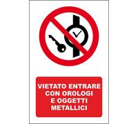 CARTELLO SEGNALETICO - VIETATO ENTRARE CON OROLOGI E OGGETTI METALLICI - segnale