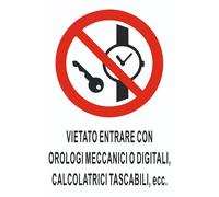 CARTELLO SEGNALETICO - VIETATO ENTRARE CON OROLOGI MECCANICI O DIGITAL - segnale