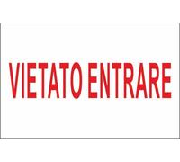 CARTELLO SEGNALETICO - VIETATO ENTRARE SCRITTA - segnale