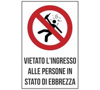 CARTELLO SEGNALETICO - Vietato l'ingresso alle persone in stato di ebbrezza - Adesivo Extra Resistente, Pannello in Forex, Pannello In Alluminio (Alluminio, 30x42 cm)