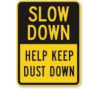 Cartello Slow Down - Help Keep Dust Down, in alluminio di grado ingegneristico, 30,5 x 45,7 cm