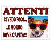 Cartello Targa "ATTENTI AL CANE" da Cancello UMORISTICA (MORDO DOVE CAPITA) cm 30 x 21,5