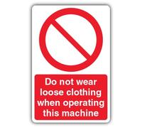 Cartello "V Safety Do Not Wear Loose Clothing When Operating This Machine", 150 x 200 mm, in plastica rigida super resistente da 2 mm, segnaletica di divieto, prodotta in Gran Bretagna
