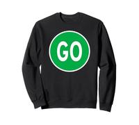 Cartello Verde con Scritta Go Sign, Segnale Stradale e Stop Felpa