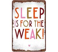 Cartello vintage in latta "Il sonno è per i deboli", simpatico e divertente cartello in metallo per la nascita con una citazione, decorazione per la casa, per camera da letto, soggiorno, bar, club, p