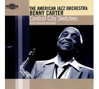 Carter, Benny & American Jazz - Central City Sketches