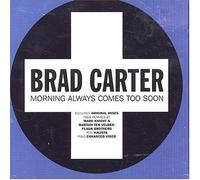 Carter, Brad - Morning Always Comes. [Import]
