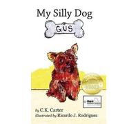 Carter, C.K. My Silly Dog Gus Book NUOVO