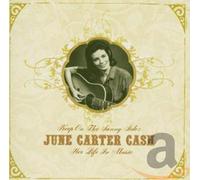 Carter Cash, June - Keep On the Sunny Side - June Carter Cash: Her Life In Music
