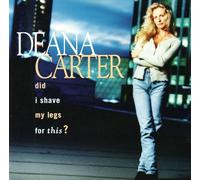 Carter,Deana - Did I Shave My Legs for This?