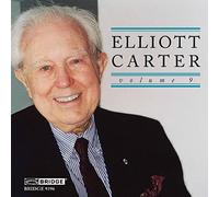 Carter, Elliott - Elliott Carter Edition Vol. 9