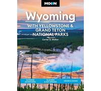 Carter G. Walke Moon Wyoming: With Yellowstone & Grand Teton Nationa (Tascabile)