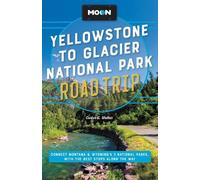 Carter G. Walke Moon Yellowstone to Glacier National Park Road Trip (Tascabile)