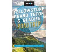 Carter G Walker Moon Yellowstone, Grand Teton & Glacier Road Trip (T (Tascabile)