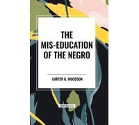 Carter G Woodso Mis-Education of the Negro (an African Americ (Copertina rigida)