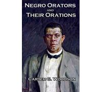Carter G Woodson Negro Orators And Their Orations (Copertina rigida)