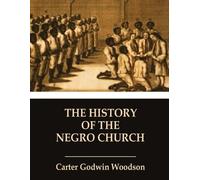 Woodson Carter Godwin-Hist Of The Negro Church Book NUOVO