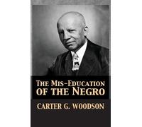 Carter Godwin Woodson The Mis-Education of the Negro (Copertina rigida)