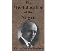 Carter Godwin Woodson The Mis-Education of the Negro (Copertina rigida)