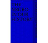 Carter Godwin Woodson The Negro in Our History (Tascabile)