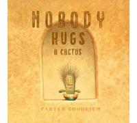 Carter Goodrich Nobody Hugs a Cactus (Copertina rigida)