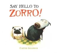 Carter Goodrich Say Hello to Zorro (Copertina rigida)