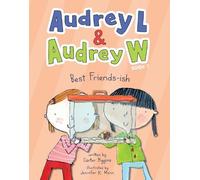 Carter Higgins Audrey L and Audrey W: Best Friends-ish (Copertina rigida)