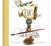 Carter Higgins Big and Small and In-Between (Copertina rigida)