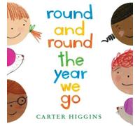Carter Higgins Round and Round the Year We Go (Copertina rigida)