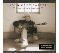 Carter, John Cody - Don't You Think Its Time