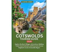 Carter Jones Cotswolds Tourism Guide 2026 (Tascabile) Ultimate Traveler's Guide