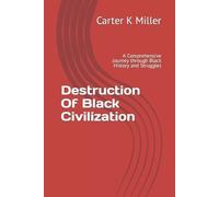 Carter K Miller Destruction Of Black Civilization (Tascabile)