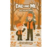 Carter Loven Dad and Me Go Hunting (Copertina rigida)
