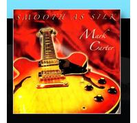 Carter, Mark - Smooth As Silk
