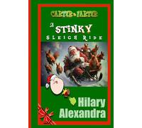 Carter the Farter: A Stinky Sleigh Ride: A Hilarious, Laugh-Out-Loud Holiday Tale Full of Laughter, Friendship and Festive Farts. A Christmas Chapter Book for Kids Ages 8-12