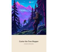 Carter the Tree Hopper: An Adventurous Journey of Friendship and Healing