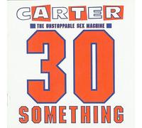 Carter the unstoppable Sex Machine - 30 something