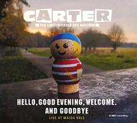 Carter The Unstoppable Sex Machine - Hello, Good Evening, Welcome. And Goodby