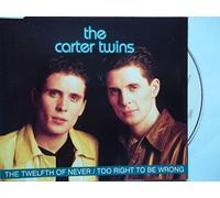 Carter Twins - Twelfth of never/Too right to be wrong [Single-CD]