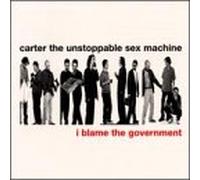 CARTER U.S.M. - I BLAME THE GOVERNMENT