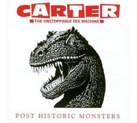 Carter Unstoppable Sex Machine - Post Historic Monster