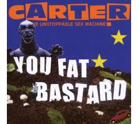 Carter Usm - You Fat Bastard-An Anthology
